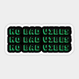 No Bad Vibes Sticker